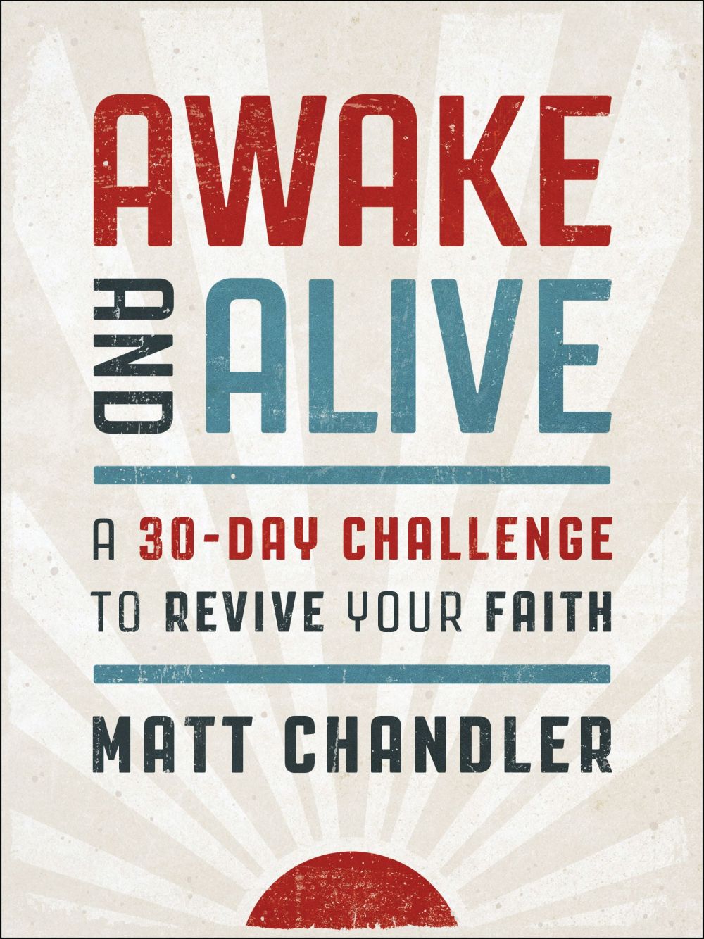 Awake and Alive: A 30-Day Challenge to Revive Your Faith (A Daily Devotional) *Very Good*