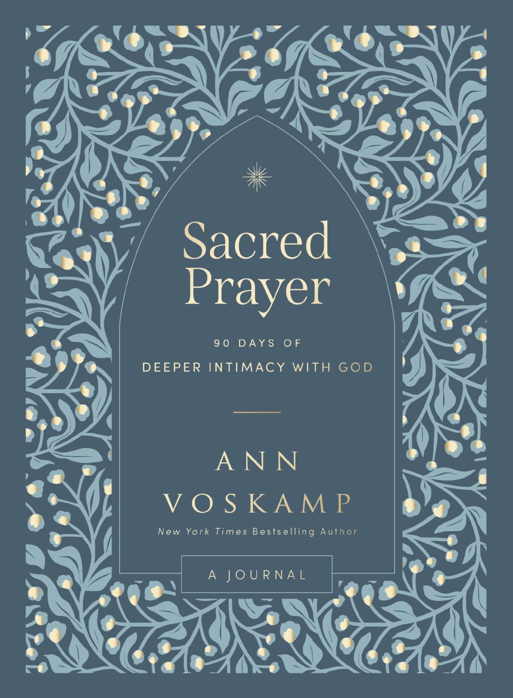Sacred Prayer: 90 Days of Deeper Intimacy with God (A Guided Journal)