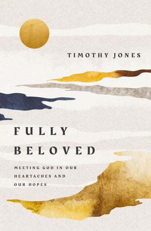 Fully Beloved: Meeting God in Our Heartaches and Our Hopes *Very Good*