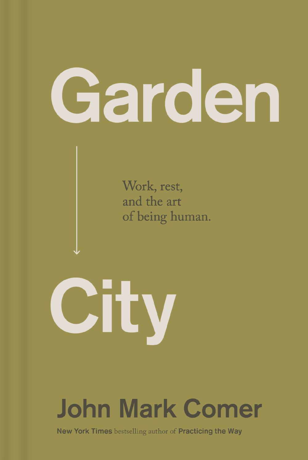 Garden City: Work, Rest, and the Art of Being Human.