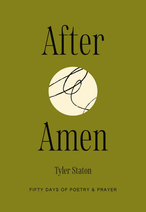 After Amen: 50 Days of Poetry and Prayer