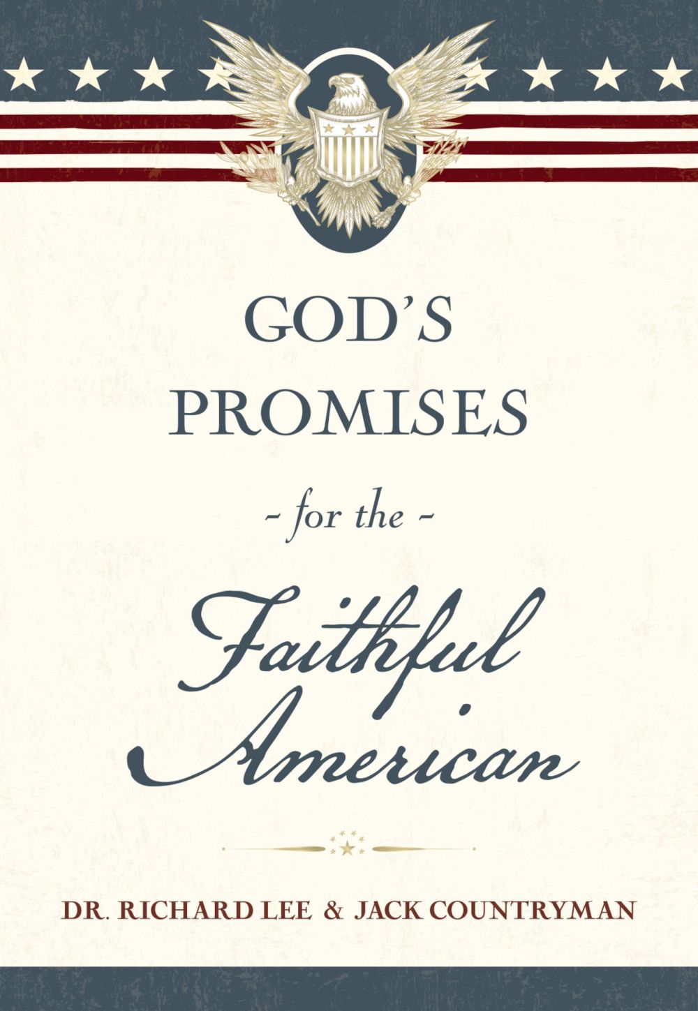 God's Promises for the Faithful American: Scripture and Stories That Celebrate God’s Faithfulness to America: A 250th Anniversary Devotional of Hope and Heritage (90 Daily Devotions)