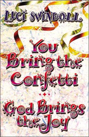 You Bring the Confetti: God Brings the Joy