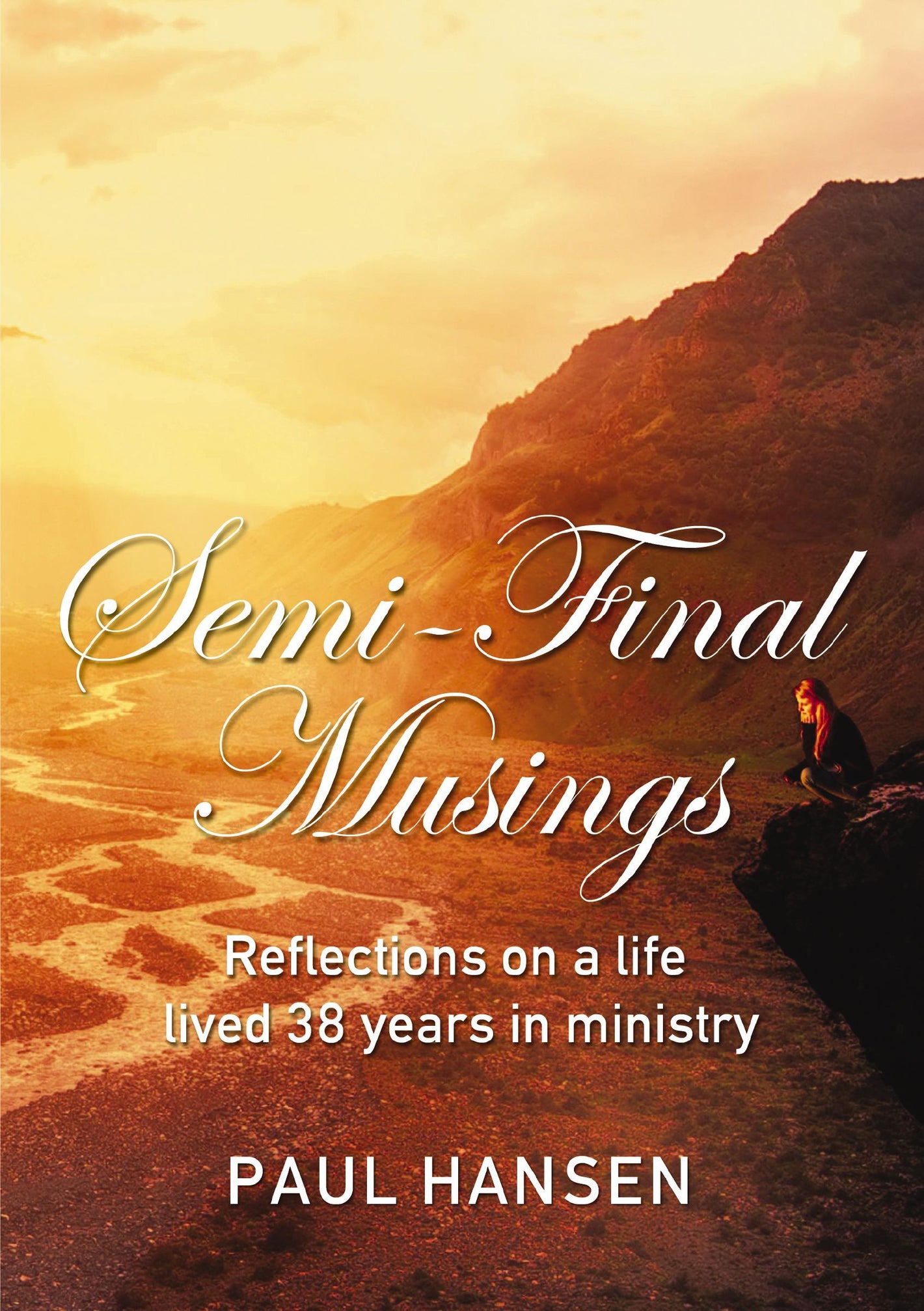 Semi-Final Musings: Reflections on a life lived 38 years in ministry