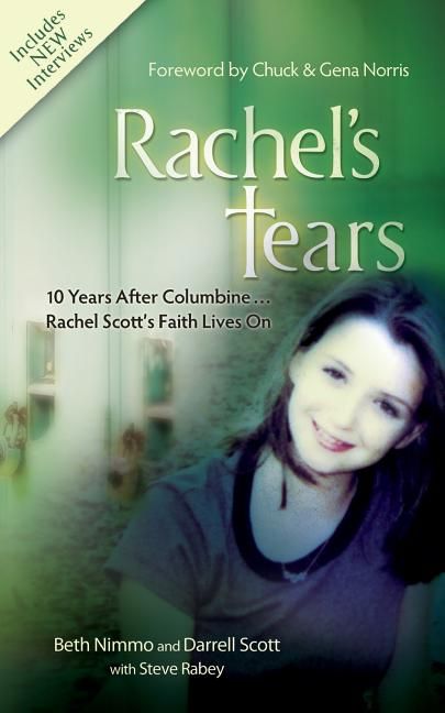 Rachel's Tears: 10th Anniversary Edition: The Spiritual Journey of Columbine Martyr Rachel Scott