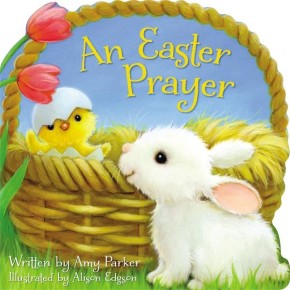 An Easter Prayer (Time to Pray (Tommy Nelson)) *Very Good*