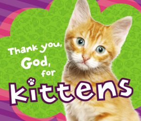 Thank You, God, for Kittens