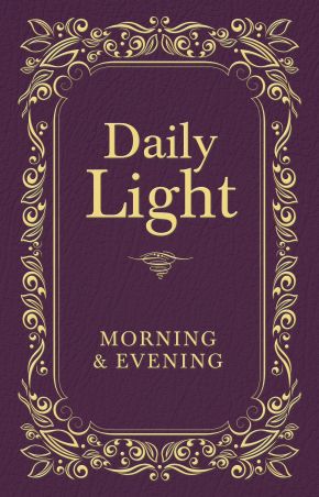 Daily Light: Morning and Evening Devotional