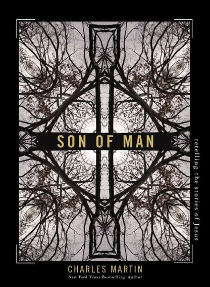 Son of Man: Retelling the Stories of Jesus