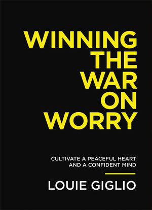 Winning the War on Worry: Cultivate a Peaceful Heart and a Confident Mind *Very Good*