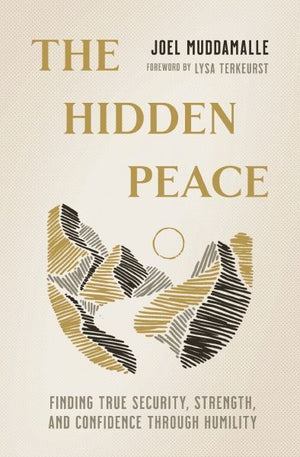 The Hidden Peace: Finding True Security, Strength, and Confidence Through Humility *Very Good*