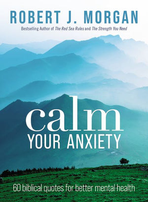 Calm Your Anxiety: 60 Biblical Quotes for Better Mental Health *Very Good*