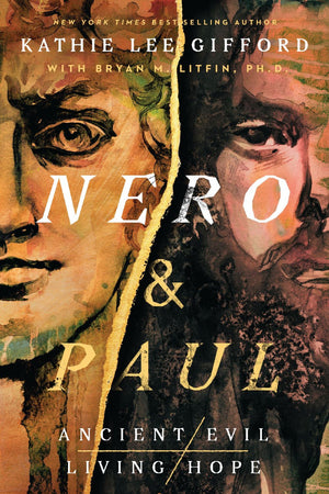 Nero and Paul: How the Gospel of Grace Defeated the Ruler of Rome (Ancient Evil, Living Hope)