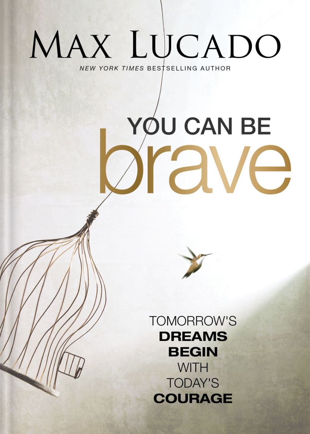 You Can Be Brave: Tomorrow’s Dream Begins with Today’s Courage
