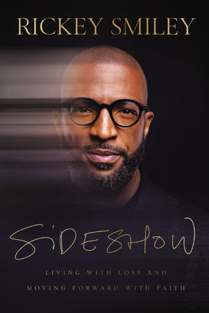Sideshow: Living with Loss and Moving Forward with Faith *Very Good*