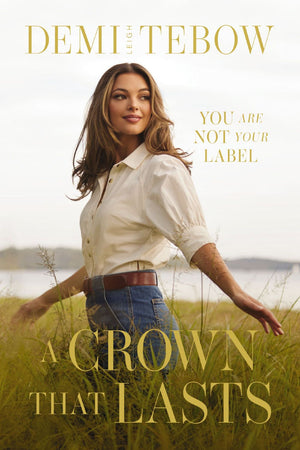 A Crown that Lasts: You Are Not Your Label *Acceptable*