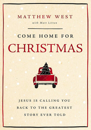 Come Home for Christmas: Jesus Is Calling You Back to the Greatest Story Ever Told cover image