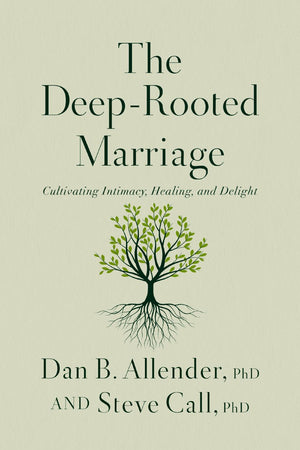 The Deep-Rooted Marriage: Cultivating Intimacy, Healing, and Delight