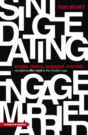 Single, Dating, Engaged, Married: Navigating Life and Love in the Modern Age *Very Good*