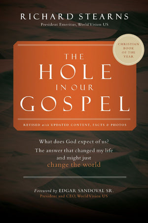 The Hole in Our Gospel 2025 Edition: What Does God Expect of Us? The Answer That Changed My Life and Might Just Change the World *Very Good*