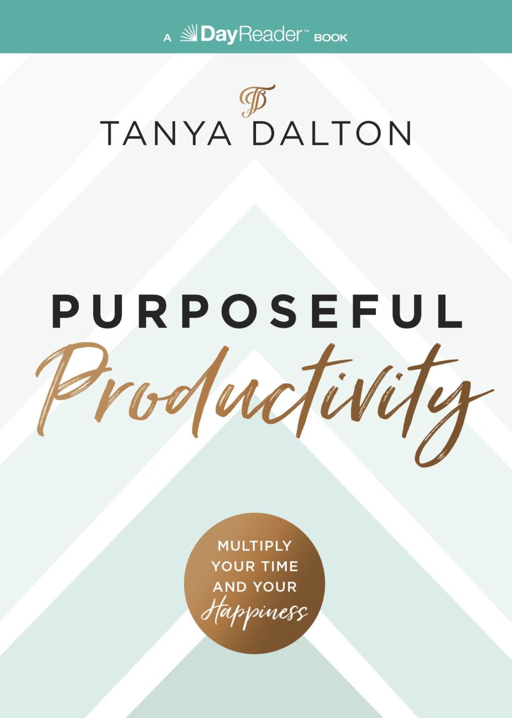 Purposeful Productivity: Multiply Your Time and Your Happiness