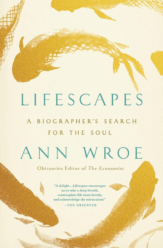 Lifescapes: A Biographer's Search for the Soul cover image