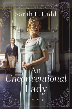 An Unconventional Lady: A sweet Regency romance featuring a strong mystery thread and friends-to-more love story