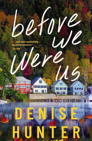 Before We Were Us: A Novel