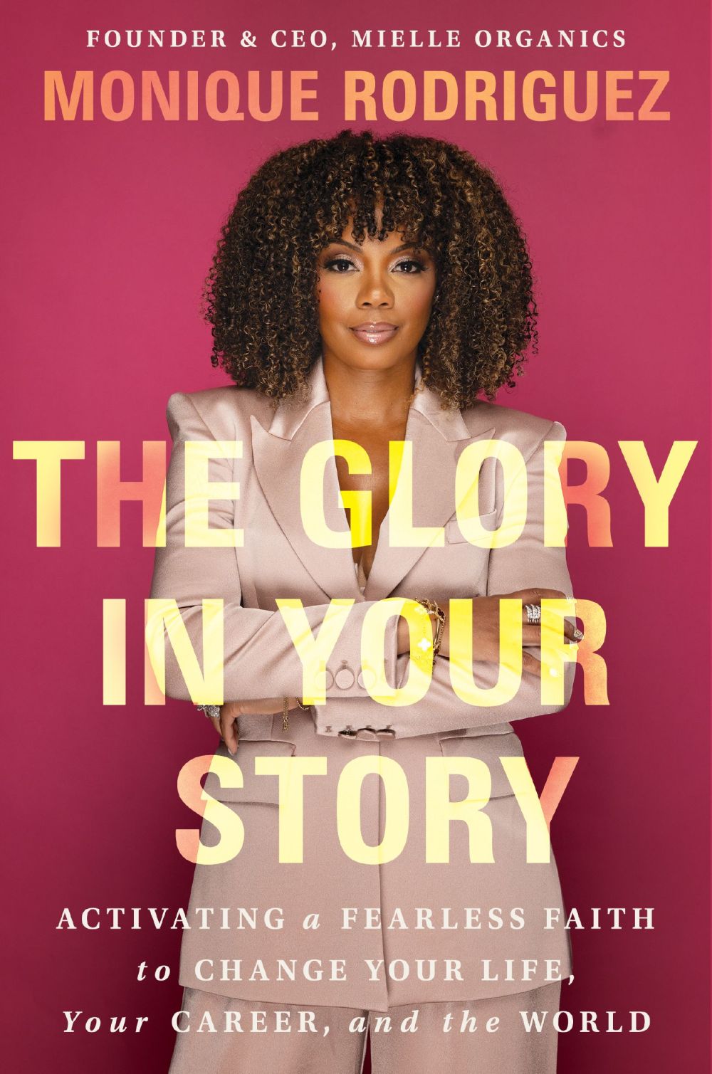 The Glory in Your Story: Activating a Fearless Faith to Change Your Life, Your Career, and the World *Very Good*