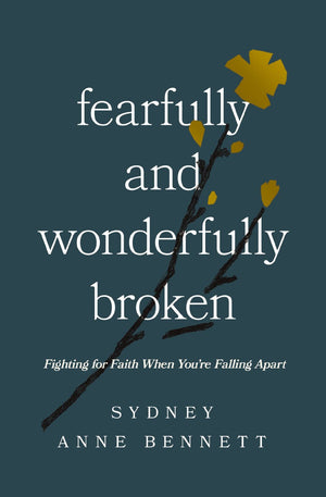 Fearfully and Wonderfully Broken: Fighting for Faith When You're Falling Apart *Very Good*