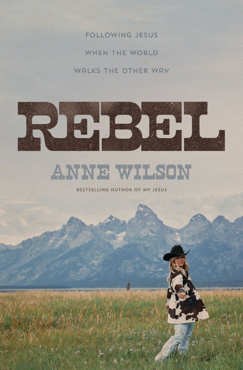 Rebel: Following Jesus When the World Walks the Other Way