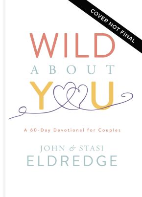 Wild About You: A 60-Day Devotional for Couples (60 Daily Devotions)