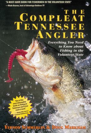 The Complete Tennessee Angler: Everything You Need to Know About Fishing in the Volunteer State