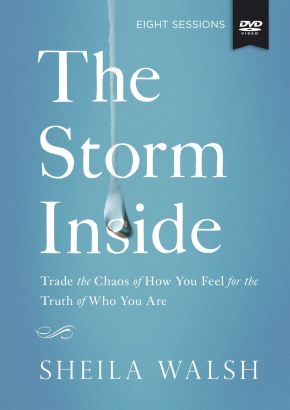 The Storm Inside: A DVD Study: Trade the Chaos of How You Feel for the Truth of Who You Are