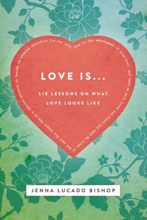 Love Is...: 6 Lessons on What Love Looks Like *Very Good*
