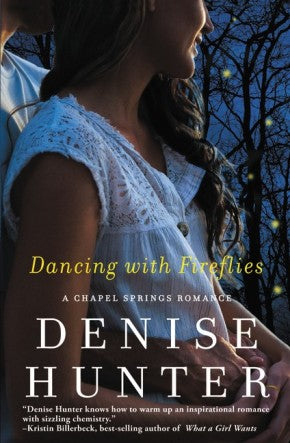 Dancing with Fireflies (A Chapel Springs Romance)