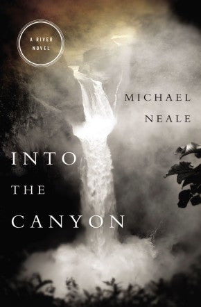 Into the Canyon: A River Novel *Very Good*