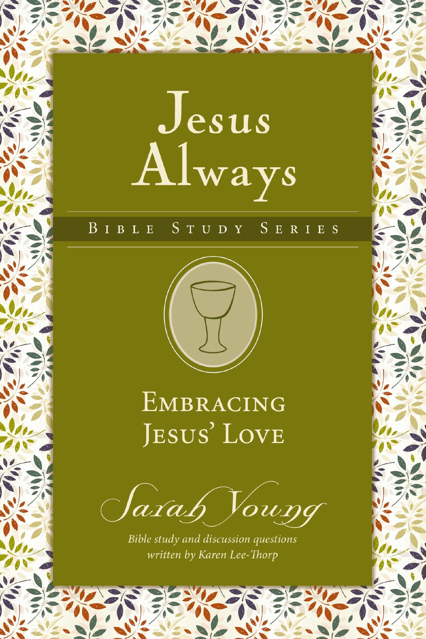 Embracing Jesus' Love (Jesus Always Bible Studies)