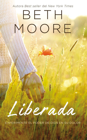 Liberada: Experimente el poder de Dios en su dolor (Spanish Edition)