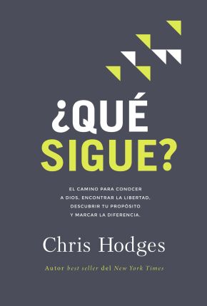 ¿Que sigue?: El camino para conocer a Dios, encontrar libertad, descubrir tu proposito y marcar la diferencia (Spanish Edition)