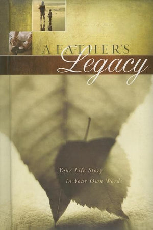 A Father's Legacy: Your Life Story in Your Own Words *Very Good*