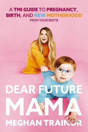 Dear Future Mama: A TMI Guide to Pregnancy, Birth, and Motherhood from Your Bestie *Very Good*