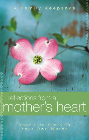 Reflections From a Mother's Heart *Very Good*