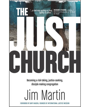 The Just Church: Becoming a Risk-Taking, Justice-Seeking, Disciple-Making Congregation