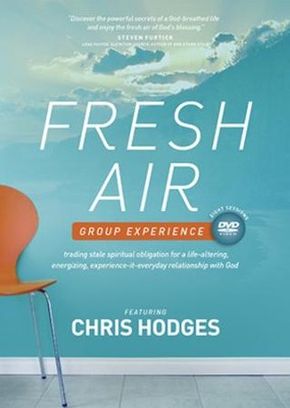 Fresh Air--A DVD Group Experience: Trading Stale Spiritual Obligation for a Life-Altering, Energizing, Experience-It-Everyday Relationship with God