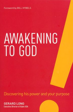 Awakening to God: Discovering His Power and Your Purpose