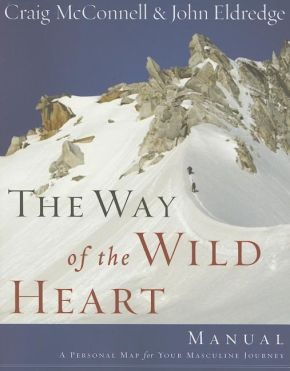 The Way of the Wild Heart Manual by John Eldredge *Acceptable*