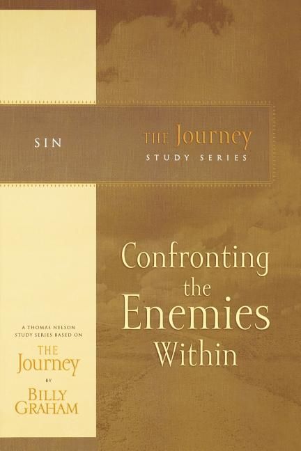 Confronting the Enemies Within (The Journey Study Series)