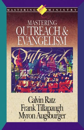 Mastering Ministry: Mastering Outreach And Evangelism