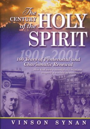 The Century of the Holy Spirit: 100 Years of Pentecostal and Charismatic Renewal, 1901-2001 *Very Good*